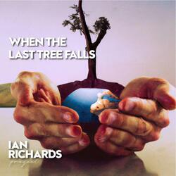 When the Last Tree Falls