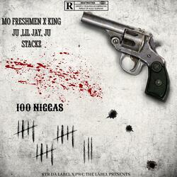 100 NIGGAS (feat. Mo Freshmen, King Ju, Lil Jay & Ju Stackz)