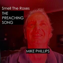SMELL THE ROSES THE PREACHING SONG