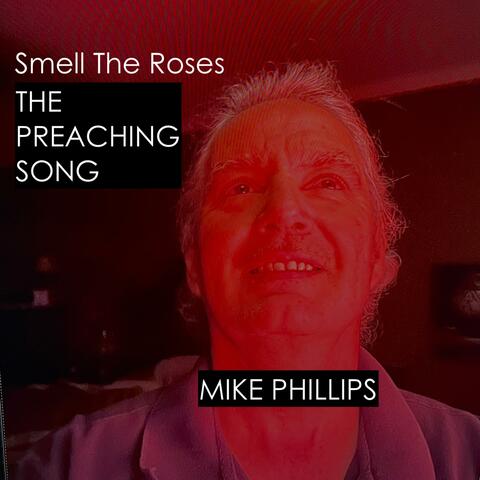 SMELL THE ROSES THE PREACHING SONG
