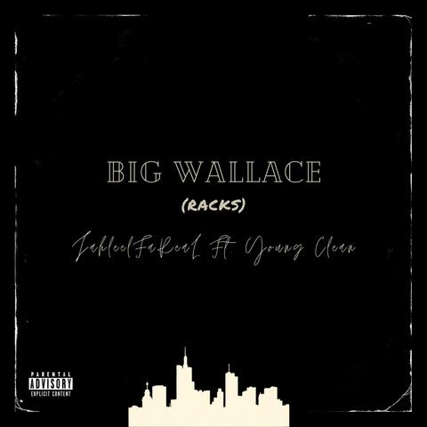 Big Wallace (Racks) (feat. Young Clean)