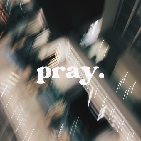 Pray