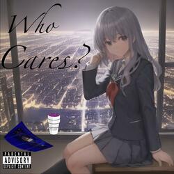 Who Cares?