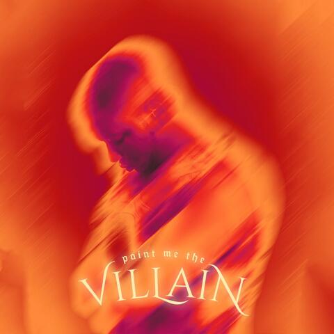 Paint Me The Villain