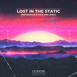 Lost In The Static (feat. Face & Ghost)