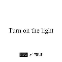 Turn on the light