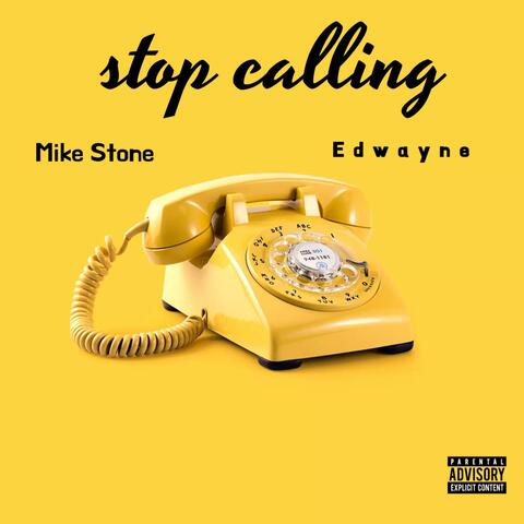 Stop Calling Me (feat. Edwayne)