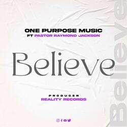 Believe (feat. Pastor Raymond Jackson)