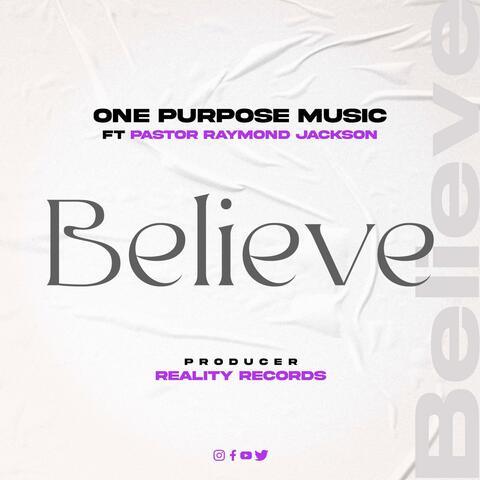 Believe (feat. Pastor Raymond Jackson)