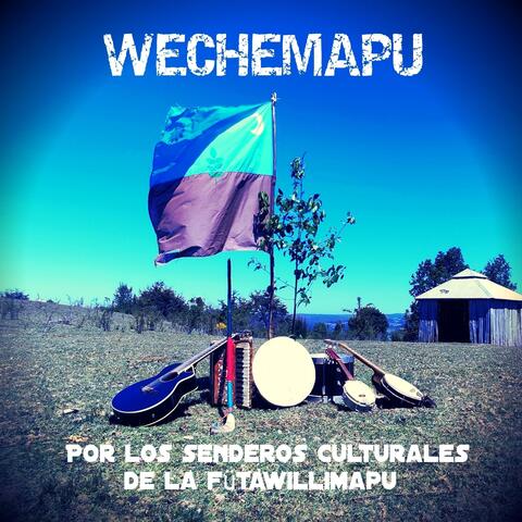 Por los senderos culturales de la fütawillimapu