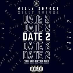 Date, 2 (feat. Willy Sofoke Official)