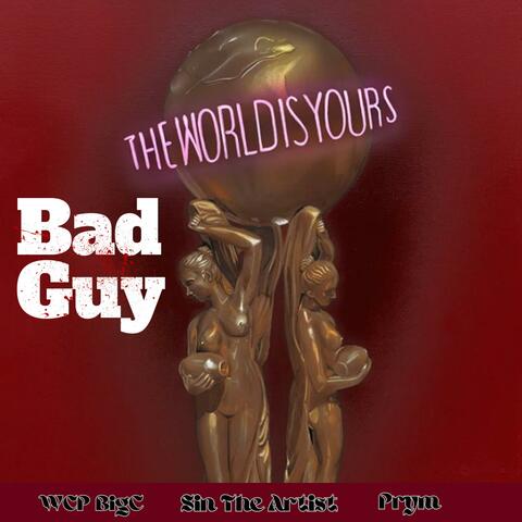 BAD GUY (feat. WCP BigC & Prym)