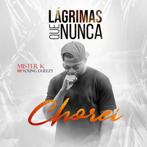 Lágrimas Que Nunca Chorei (feat. Young Dueezy)