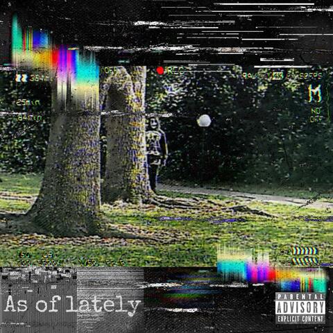 #AsOfLately