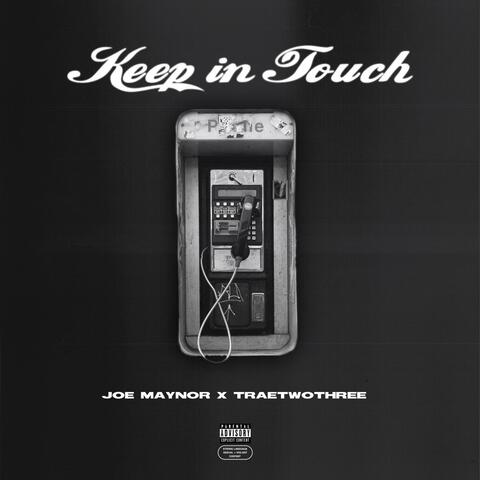 Keep In Touch (feat. TRAETWOTHREE)