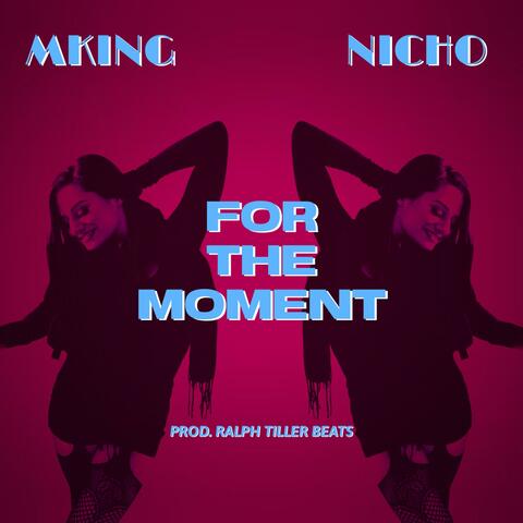 For the Moment (feat. Nicho)