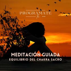 Meditación guiada - Equilibrio del chakra sacro