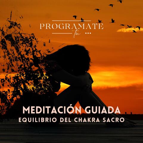 Meditación guiada - Equilibrio del chakra sacro