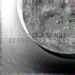22 Degrees & Sunny
