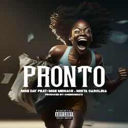 Pronto (feat. MGE Menace & Mista Carolina)