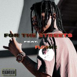 For The Streets (feat. FLOSSIE)