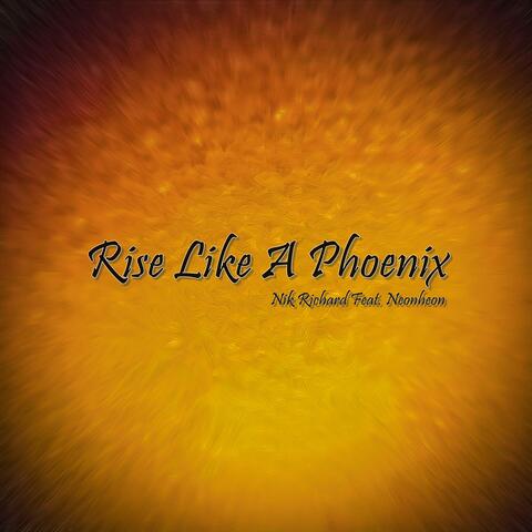 Rise Like A Phoenix (feat. Neonheon)