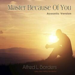 Master Because Of You