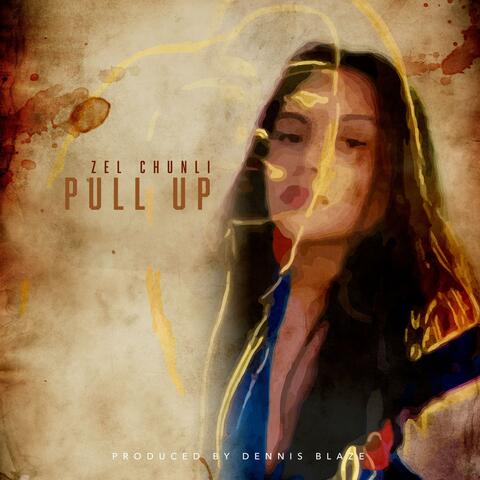 Pull Up (feat. Zel Chunli)