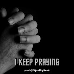 I Keep Praying