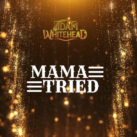 Mama Tried