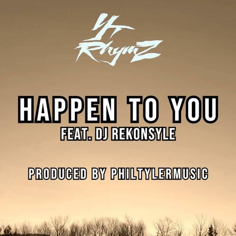 Happen To You (feat. DJ Rekonsyle)