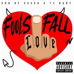 Fools Fall N Love (feat. Son Of Vasco)