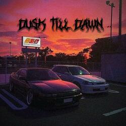 DUSK TILL DAWN