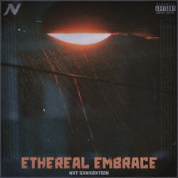 ETHEREAL EMBRACE