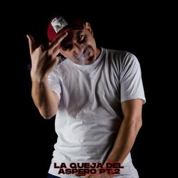 LA QUEJA DEL ÁSPERO PT.2