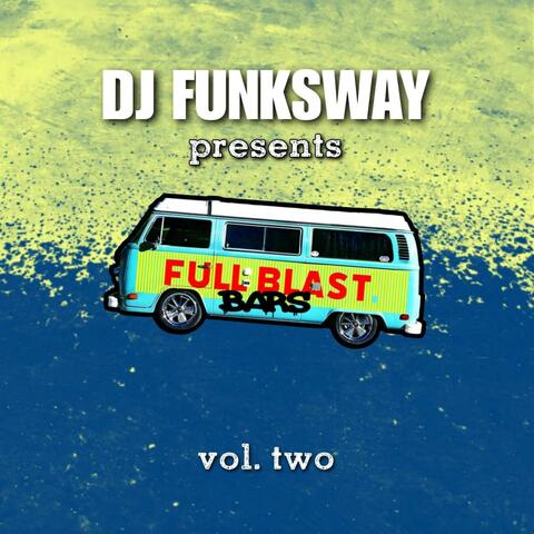 DJ FUNKSWAY PRESENTS FULL BLAST BARS VOL 2