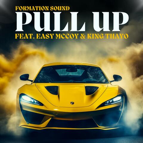 Pull Up (feat. Easy McCoy & King Thayo)