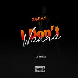 I don't wanna (feat. Mobsta)