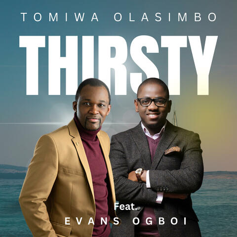 Thirsty (feat. Evans Ogboi)