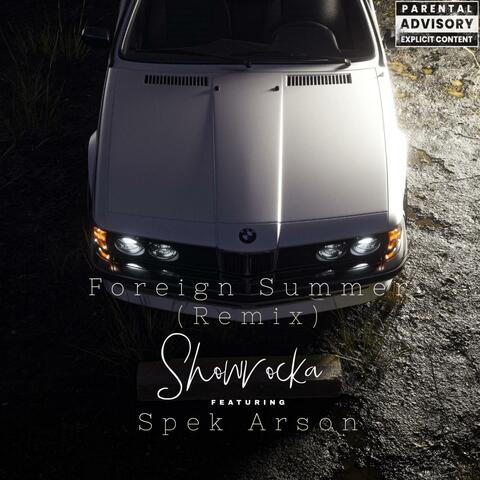 Foreign Summer (feat. Spek Arson) [REMIX]