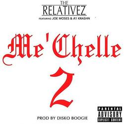 Me'Chelle 2 (feat. The Relativez & Joe Moses)
