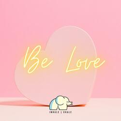 Be Love