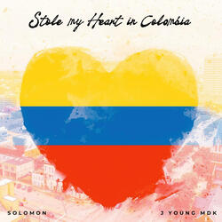 Stole my Heart in Colombia (feat. J Young MDK)