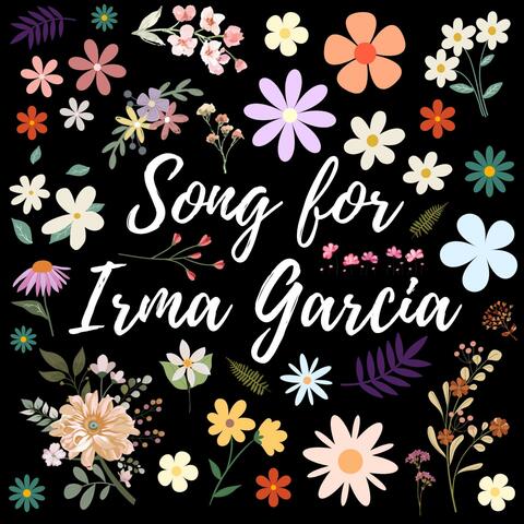 Song for Irma Garcia (feat. Aminah Hughes)