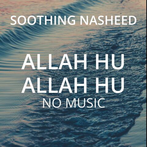 Soothing Nasheed, Allah Hu Allah Hu, No Music