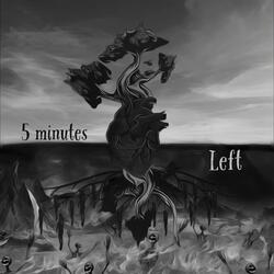 5 minutes left