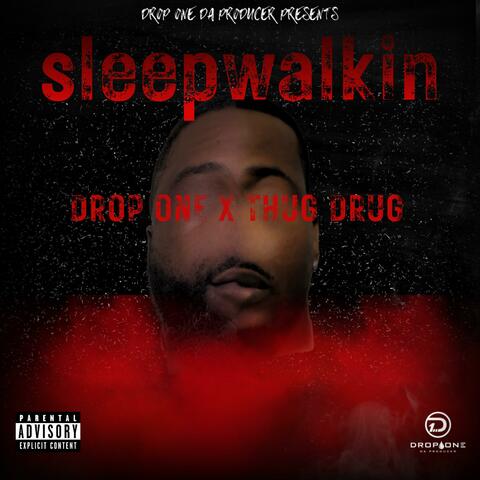 Sleepwalkin (feat. Thug Drug)