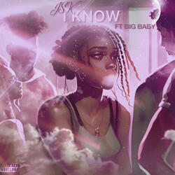 I KNOW (feat. Big Baby)