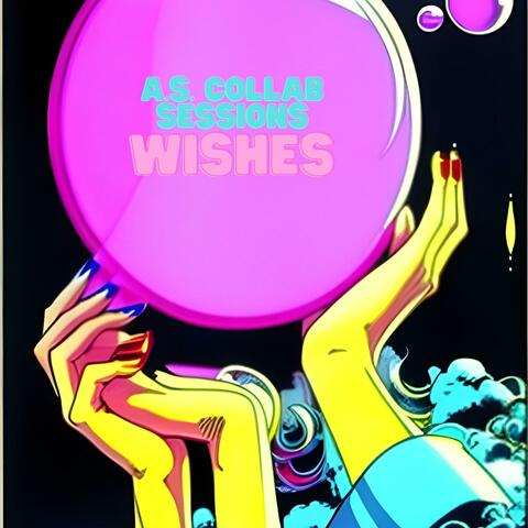Wishes (A.S. Collab Sessions 24) (feat. C.G., 2Tone, Vizionary The God & Marqiiiii)