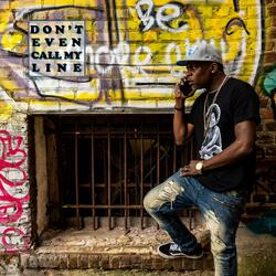 Don't Even Call My Line